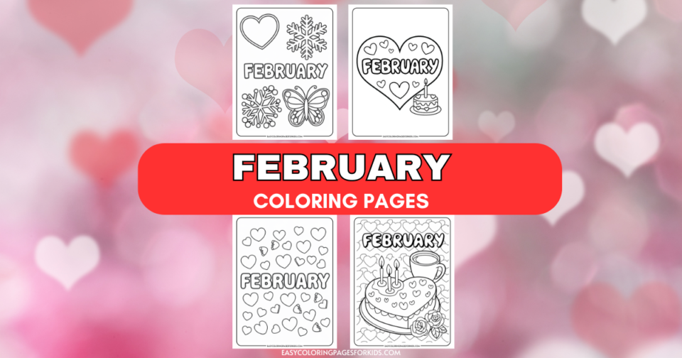 Free Printable February Coloring Pages (5 PDF Pages) Easy Coloring