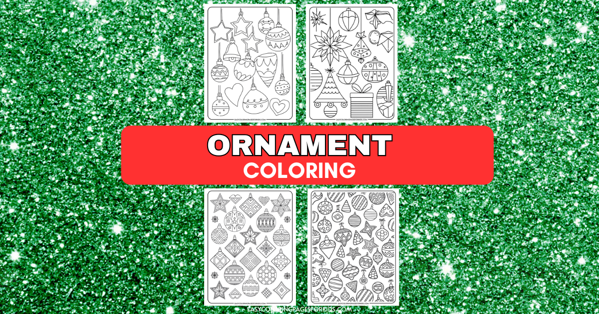 Ornaments Coloring Pages (4 Free Printable Pages) - Easy Coloring Pages for Kids