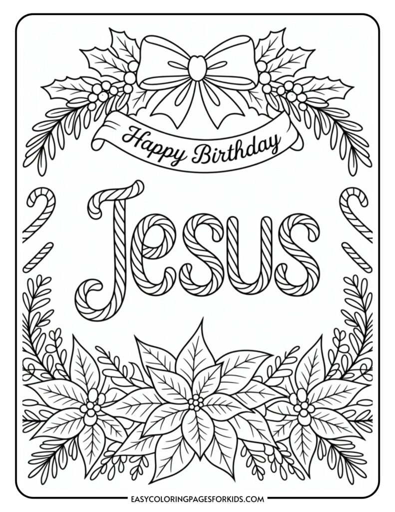 A Christmas-themed coloring page featuring the phrase 'Happy Birthday Jesus' adorned with holly, poinsettias, and candy canes.