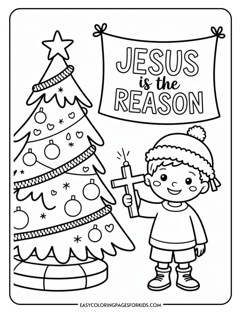 A coloring page featuring a young child holding a cross, standing next to a decorated Christmas tree with ornaments and garlands. Above is a banner with the text "Jesus is the Reason."