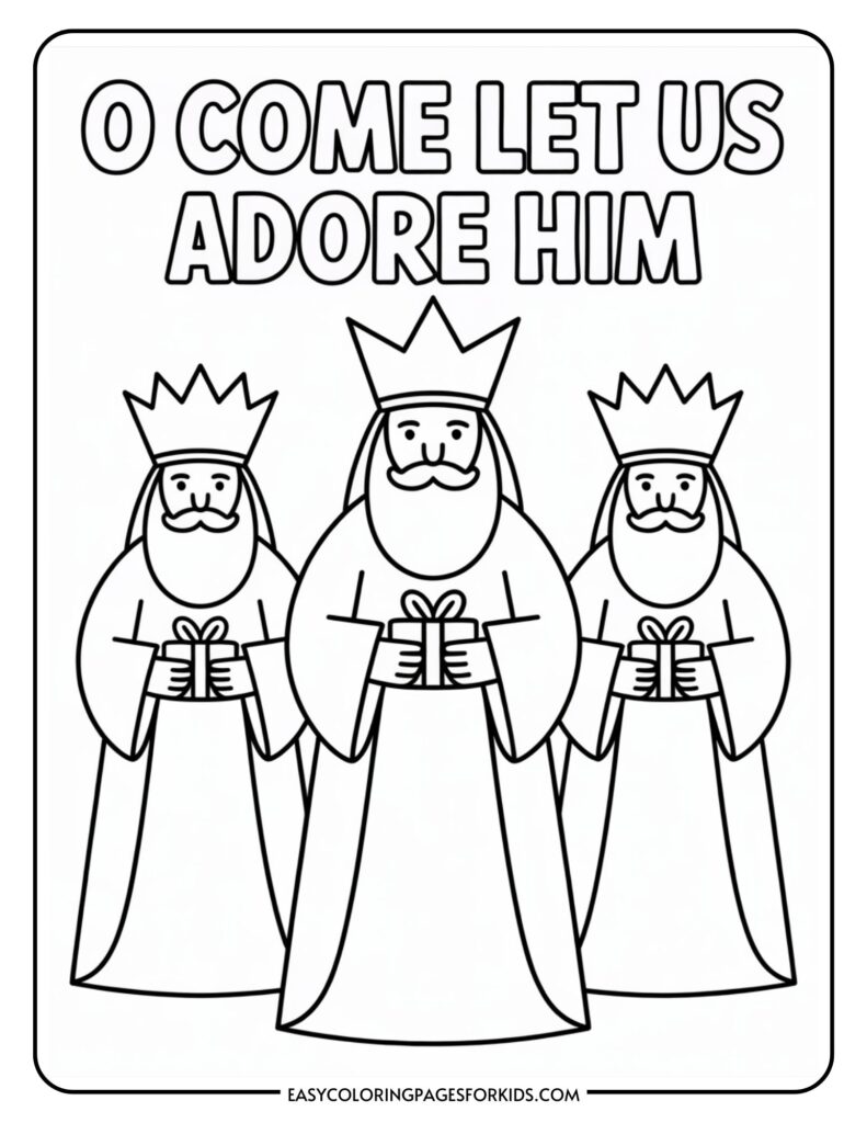 A coloring page featuring three kings, each holding a gift, with the text "O Come Let Us Adore Him" above them.