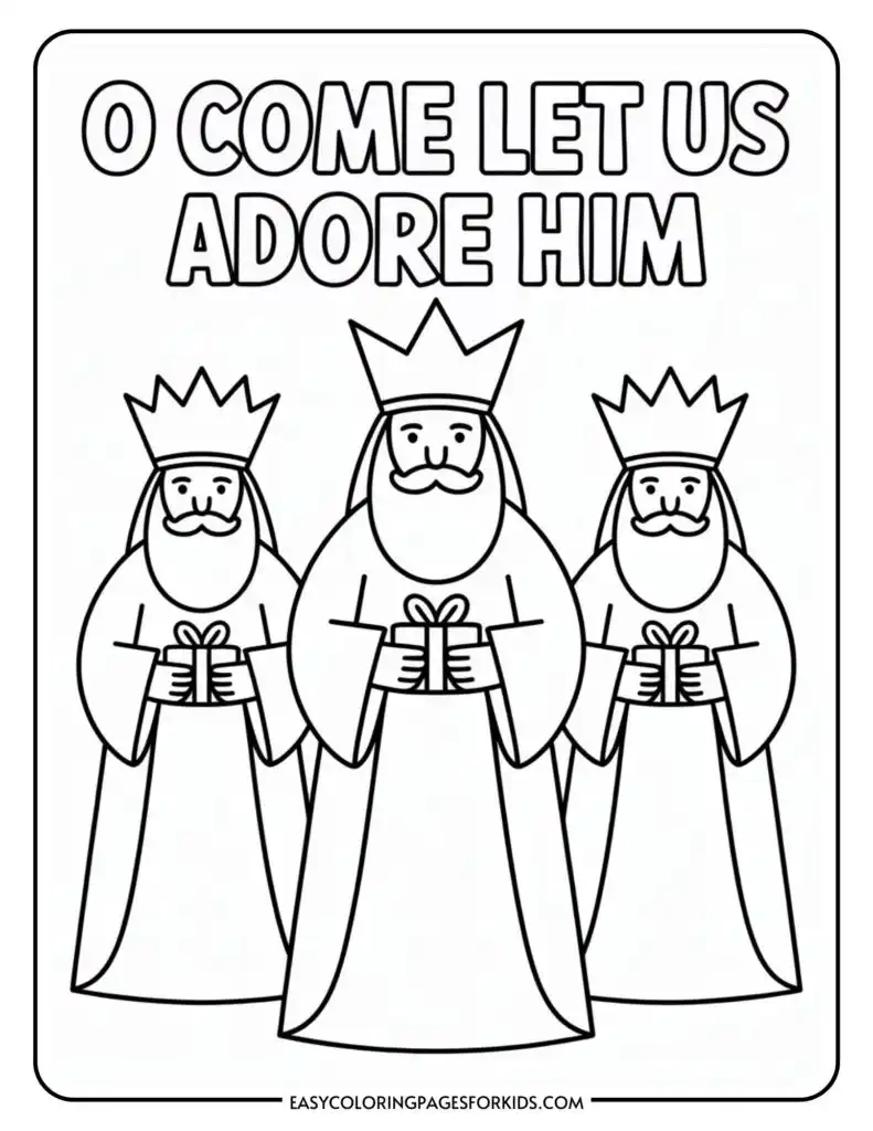 A coloring page featuring three kings, each holding a gift, with the text "O Come Let Us Adore Him" above them.