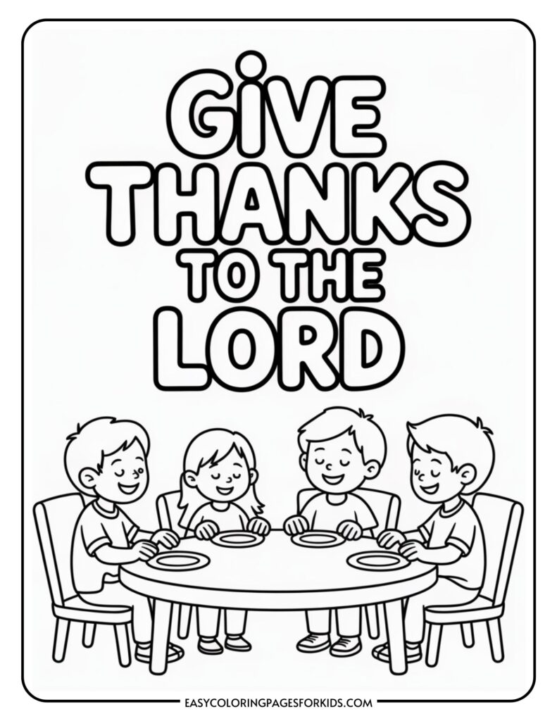 A coloring page with the words 'Give Thanks to the Lord' above an illustration of four children sitting around a table with empty plates, smiling and holding hands in prayer.