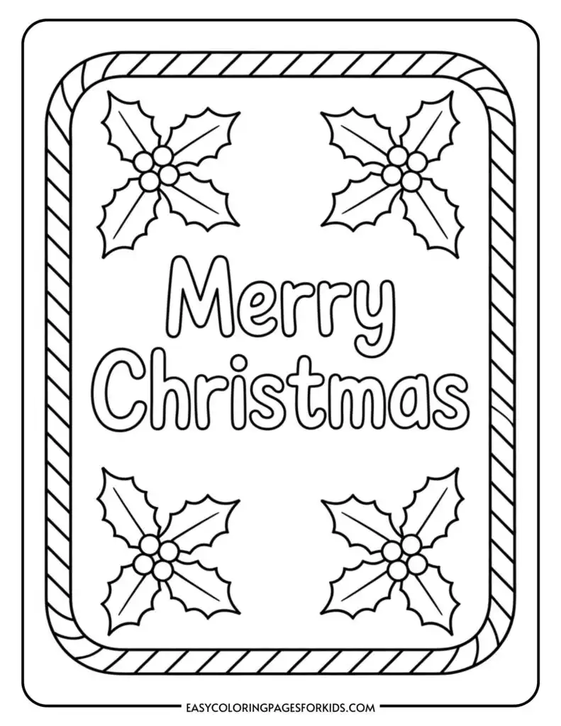 A black and white coloring page with the words 'Merry Christmas' surrounded by four holly designs and a candy cane border.