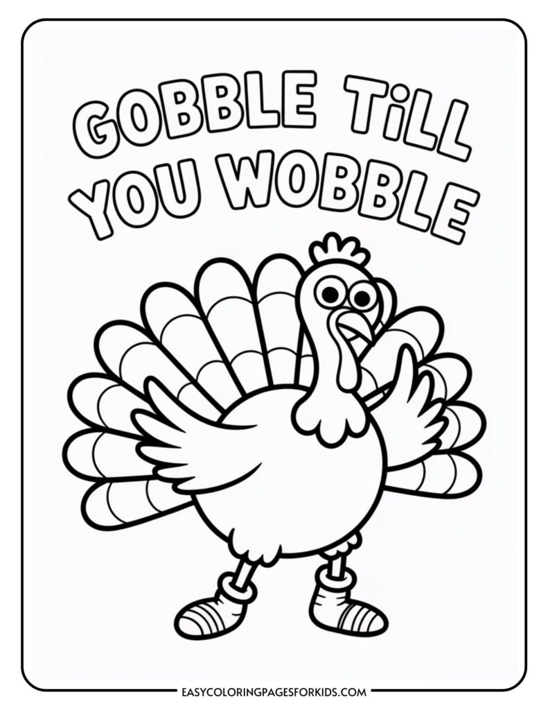 A black and white illustration of a turkey wearing shoes, with the phrase "Gobble Till You Wobble" above it.