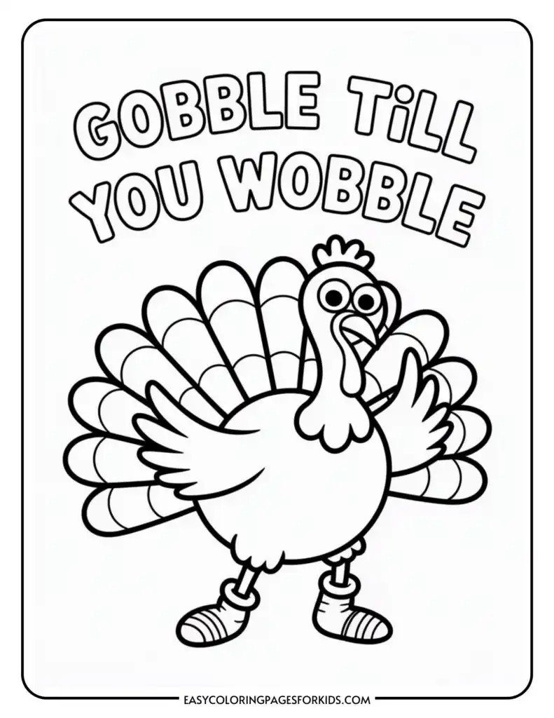 A black and white illustration of a turkey wearing shoes, with the phrase "Gobble Till You Wobble" above it.
