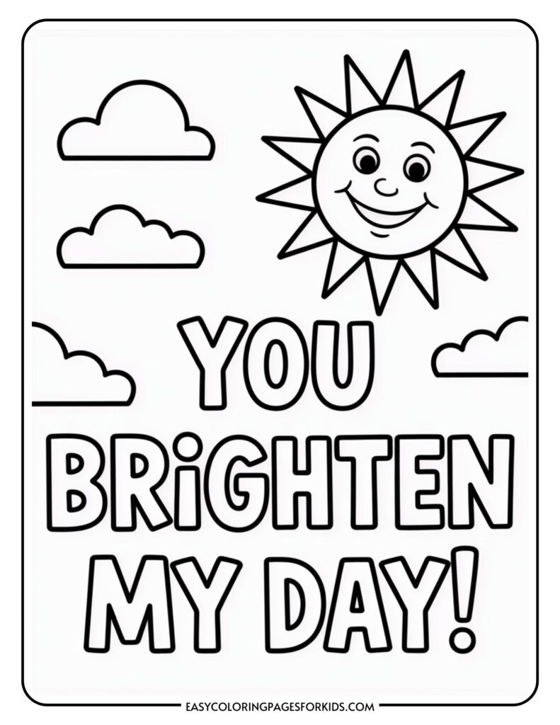 A coloring page featuring a smiling sun, clouds, and the phrase "You brighten my day!"