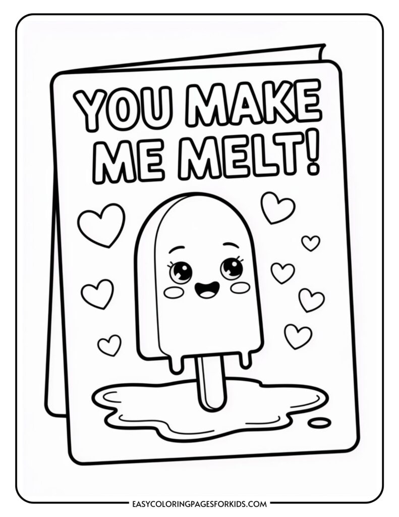 Cute popsicle with a smile, surrounded by hearts, under the text "YOU MAKE ME MELT!"