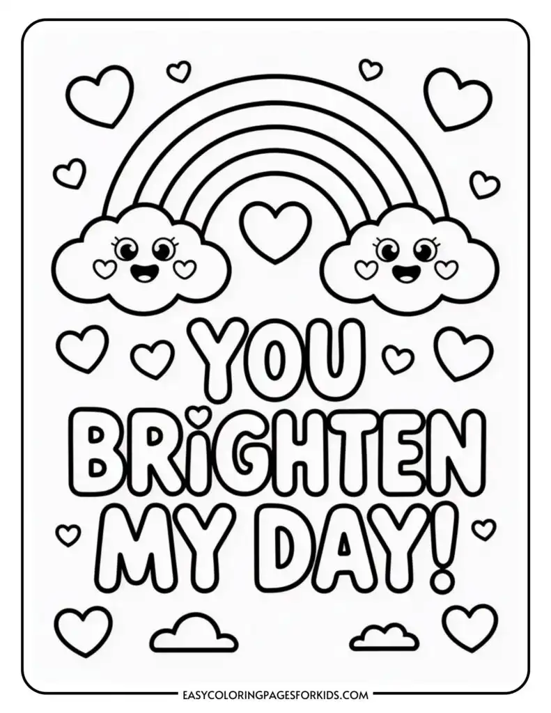 Cute clouds and a rainbow with smiling faces above the words "You Brighten My Day!" surrounded by hearts.