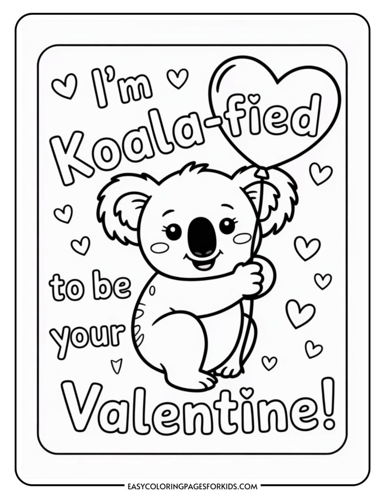 A koala holding a heart-shaped balloon with the text "I'm Koala-fied to be your Valentine!" surrounded by small hearts.